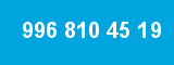996 810 45 19